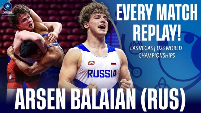 Every match from Arsen BALAIAN (RUS) at the 2026 U23 World Championships